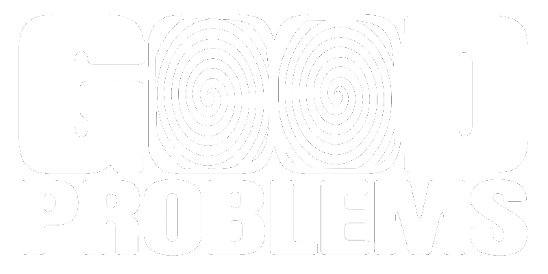 Good Problems